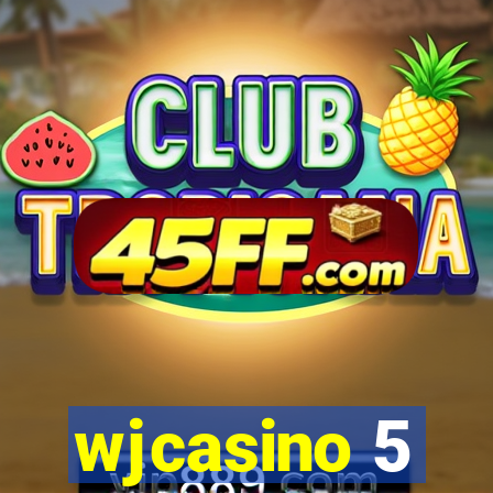 wjcasino 5